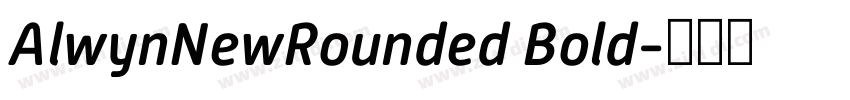 AlwynNewRounded Bold字体转换